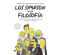 Los Simpson y la filosofía: Cómo entender el mundo gracias a Homer y compañía