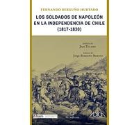 LOS SOLDADOS DE NAPOLEON EN LA INDEPENDENCIA DE CHILE