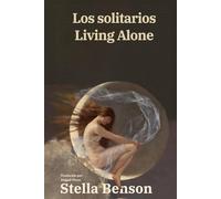 Los solitarios - Living Alone: Texto paralelo bilingüe - Bilingual edition: Inglés - Español / English - Spanish: 72
