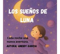 Los sueños de Luna: Una aventura para soñar despierta. Edición a color