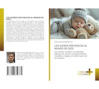 LOS SUEÑOS PERTENECEN AL MUNDO DE DIOS: Los sueños cambian la modalidad habitual de nuestro comportamiento, creando la magia y el talento para ser los mejores