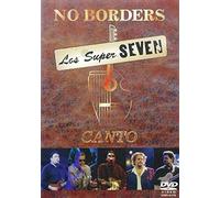 Los Super Seven - No Borders: Canto