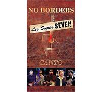 Los Super Seven - No Borders-Canto