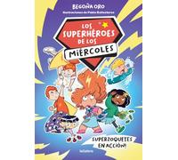 Los superhéroes de los miércoles 1. Superzoquetes en acción