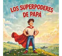 Los Superpoderes de Papá: Cuento ilustrado con álbum de fotos