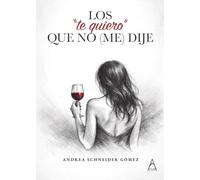 LOS “TE QUIERO” QUE NO (ME) DIJE