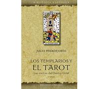 Los templarios y el tarot / The Templars and the Tarot: Las Cartas Del Santo Grial