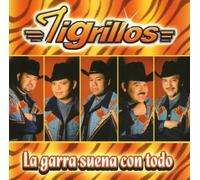 LOS TIGRILLOS - LA GARRA SUENA CON TODO