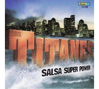 Los Titanes - Salsa Super Power