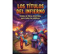 Los títulos del infierno 1: Títulos de libros divertidos "Para todos los públicos"