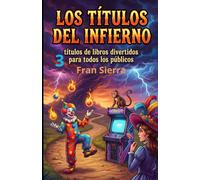Los títulos del infierno 3: Libros divertidos, originales y entretenidos para todos los públicos