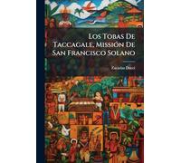 Los Tobas De Taccagale, MissiÃ3n De San Francisco Solano