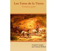 Los Toros de la Tierra (Primera parte)