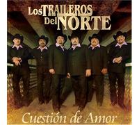 Los Traileros Del Norte - Cuestion De Amor