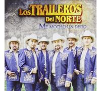 Los Traileros Del Norte - Me Mocho Un Dedo