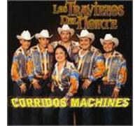 Los Traviesos Del Norte - Corridos Machines
