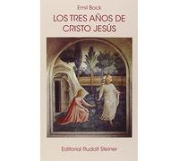 Los tres años de Cristo Jesús