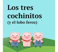 Los tres cochinitos: Y el lobo feroz