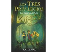 Los Tres Privilegios: Los Pilares del Pacto (Libro 1)