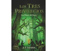 Los Tres Privilegios: Los Pilares del Pacto (Libro 1)
