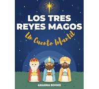 Los Tres Reyes Magos Un Cuento Infantil: Libro Infantil Ilustrado