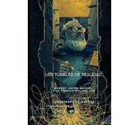 LOS TÚNELES DE REALIDAD: Robert Anton Wilson y la Ciencia del Tal Vez