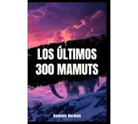 Los Últimos 300 Mamuts: La Muerte Súbita Que La Ciencia No Puede Explicar