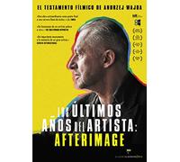 Los Ultimos Años Del Artista: Afterimage