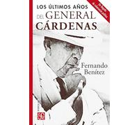 Los últimos años del general Cárdenas