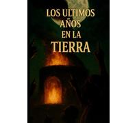 Los últimos años en la Tierra: 25