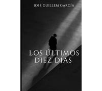 Los últimos diez dias.
