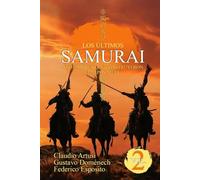 Los últimos Samurai. Vol. 2: Los hombres que construyeron el Japón Meiji.