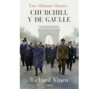 Los últimos titanes. Churchill y De Gaulle