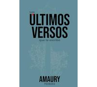 Los últimos versos que te escribo: Poemario