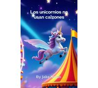Los unicornios no usan calzones