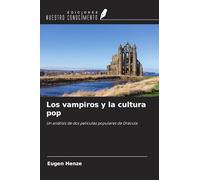 Los vampiros y la cultura pop: Un análisis de dos películas populares de Drácula