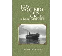 LOS VAQUERO, LOS ORTIZ Y DESCENDIENTES