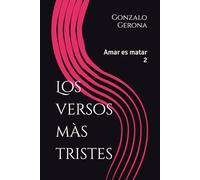 Los versos màs tristes: Amar es matar 2