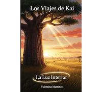 Los Viajes de Kai: La Luz Interior