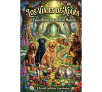 LOS VIAJES DE KIARA: EL VALLE DE LOS JUGUETES DE MADERA