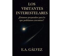 Los Visitantes Interestelares: ¿Estamos preparados para lo que podríamos encontrar?