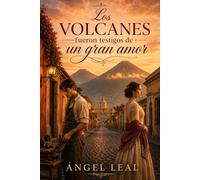 Los volcanes fueron testigos de un gran amor