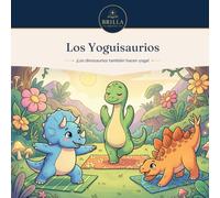 Los Yoguisaurios: 50 dinosaurios haciendo yoga para colorear | Libro de colorear para niños