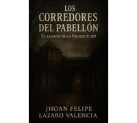 LOSCORREDORES DEL PABELLON: El legado de la paciente 107