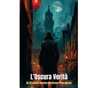 L'Oscura Verità: Il Giallo delle Anime Perdute