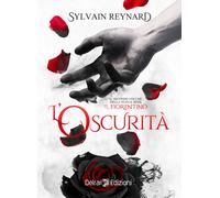 L'oscurità. Il fiorentino. Vol. 2 - Reynard Sylvain