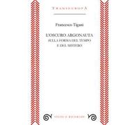 L'oscuro argonauta. Sulla forma del tempo e del mistero