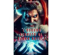 L'oscuro segreto di Babbo Natale: Novella natalizia