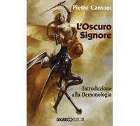 L' oscuro signore. Introduzione alla demonologia