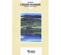 L' oscuro splendore. Testo inglese a fronte